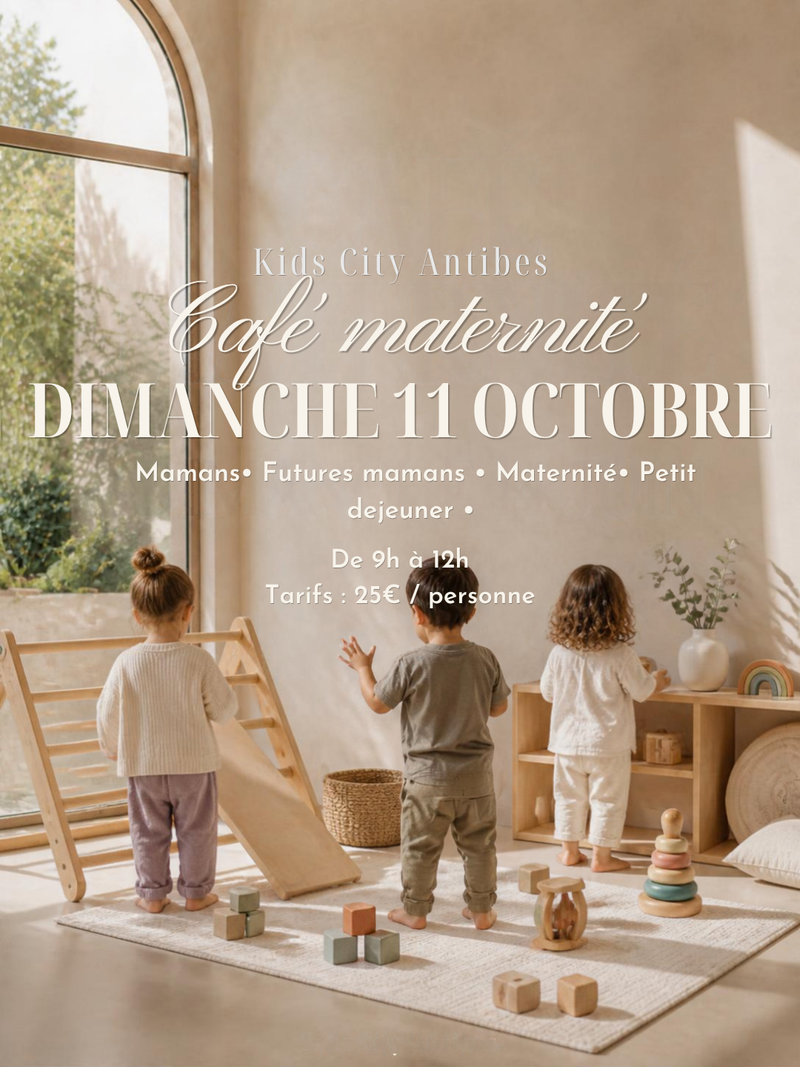 DIMANCHE 11 OCTOBRE - CAFÉ MATERNITÉ KIDS CITY ANTIBES-25€