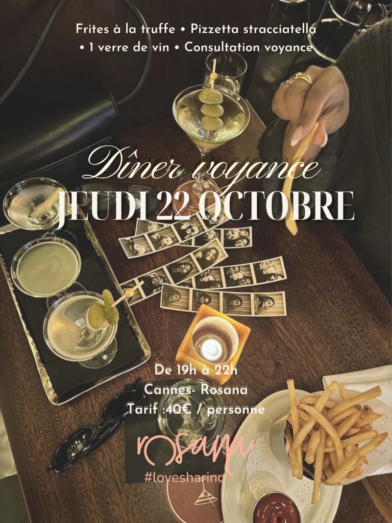 JEUDI 22 OCTOBRE - DÎNER & VOYANCE ROSANA CANNES 40€